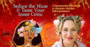 Seduce the Muse & Tame Your Inner Critic